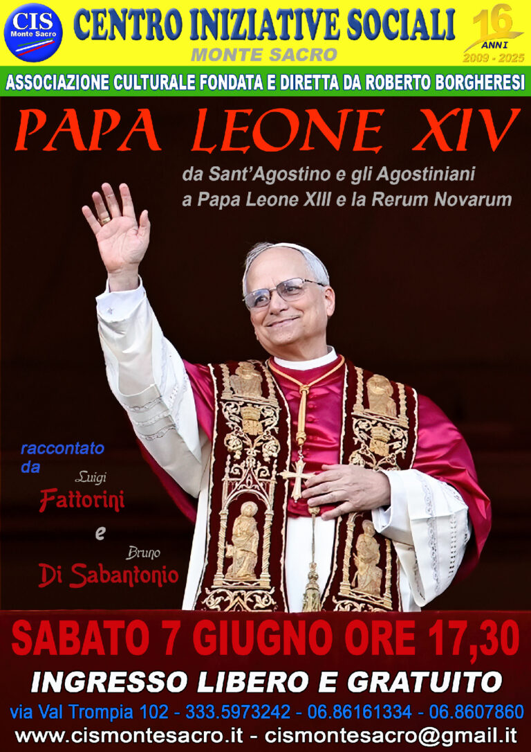 PAPA LEONE XIV: DA SANT’AGOSTINO E GLI AGOSTINIANI A PAPA LEONE XIII E LA RERUM NOVARUM – SABATO 7 GIUGNO ALLE ORE 17,30 AL CIS MONTESACRO